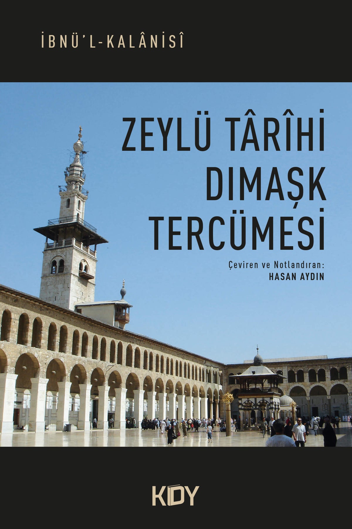 Zeylü Tarihi Dımaşk Tercümesi - İbn Kalanisi kitap kapağı