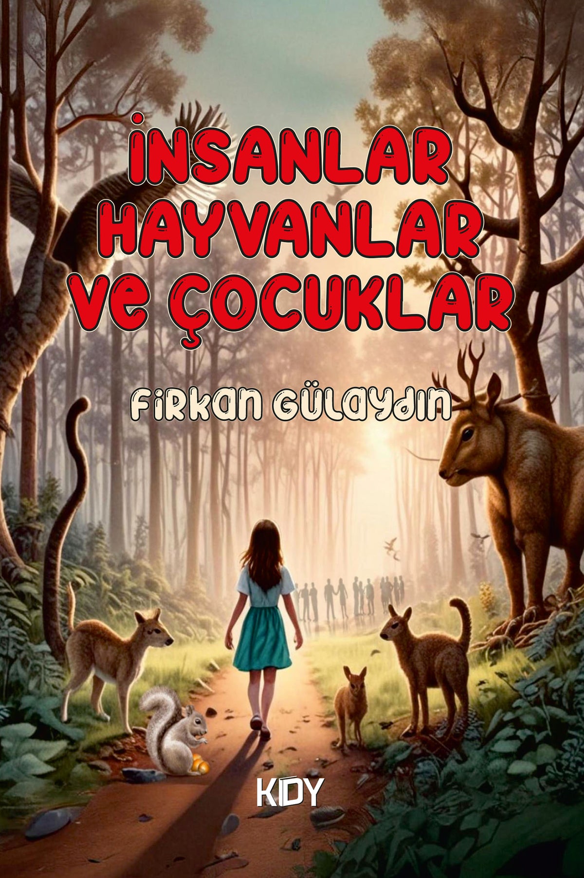 İnsanlar Hayvanlar ve Çocuklar - Firkan Gülaydın kitap kapağı