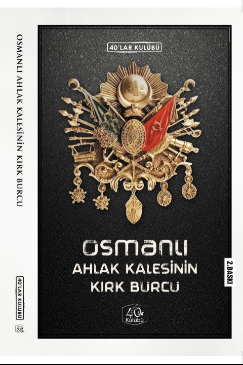 Osmanlı Ahlak Kalesinin Kırk Burcu - 40'lar Kulübü kitap kapağı