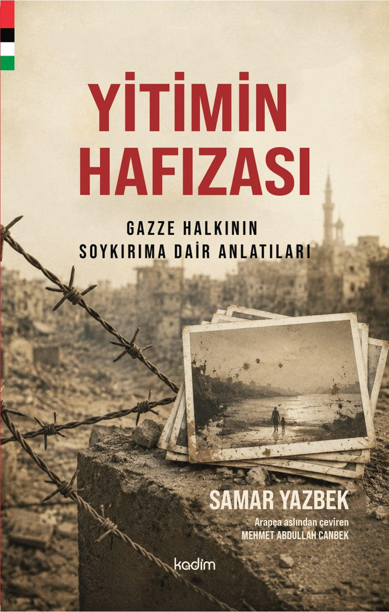 Yitimin Hafızası Gazze Halkının Soykırıma Dair Anlatıları - Samer Yazbek kitap kapağı