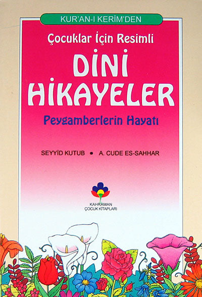 Kur'an-ı Kerim'den Çocuklar İçin Resimli Dini Hikayeler/Peygamberlerin Hayatı (cep boy) - Prof. Dr. Seyyid Kutub kitap kapağı