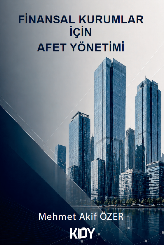 Finansal Kurumlar İçin Afet Yönetimi - Mehmet Akif Özer kitap kapağı