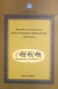 Haneden Ticarethaneye Batı Anadolu Halıcılığı (1839-1935) (5-B-1) - Harun Ürer kitap kapağı