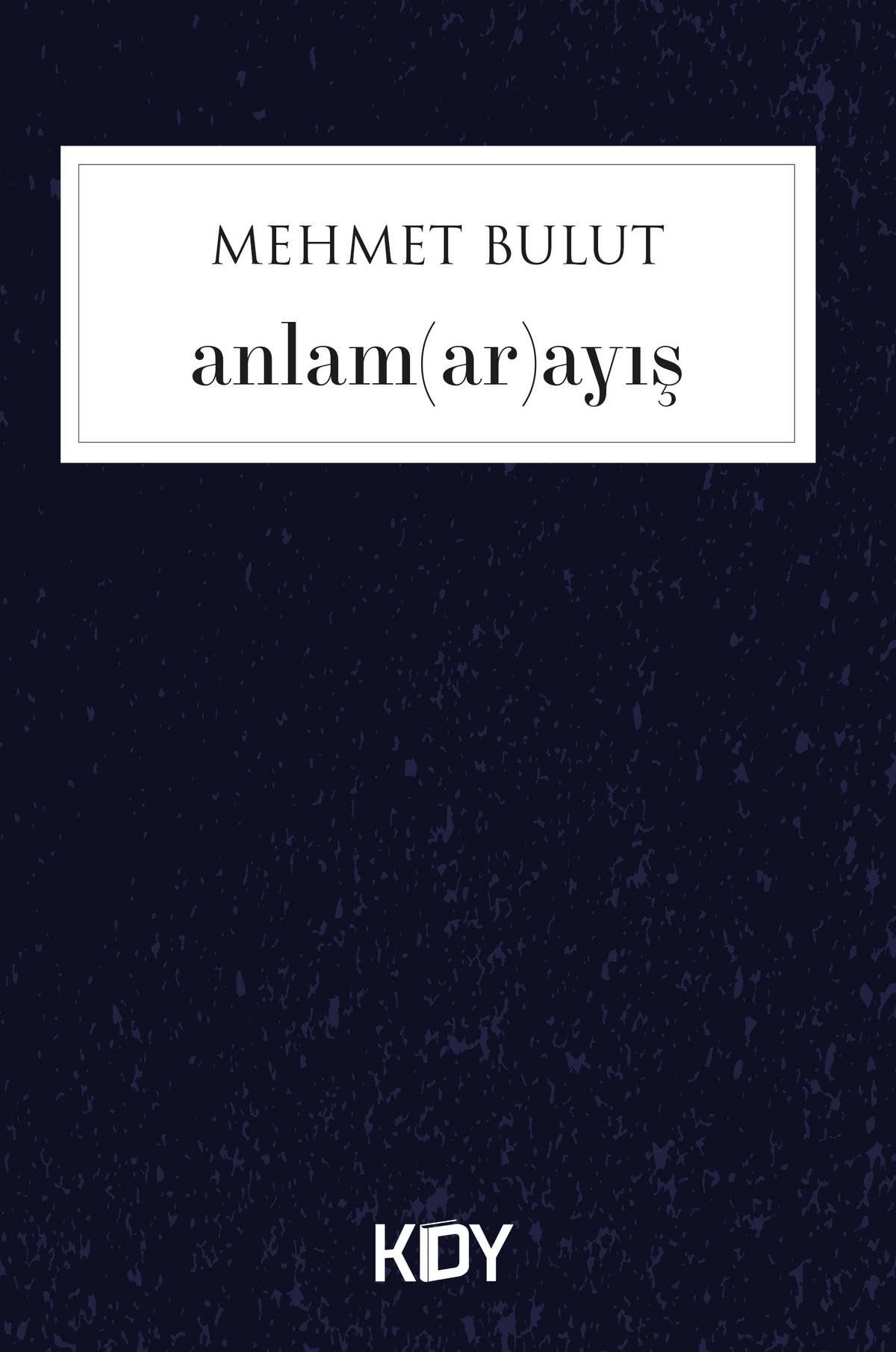Anlam(ar)ayış - Mehmet Bulut kitap kapağı