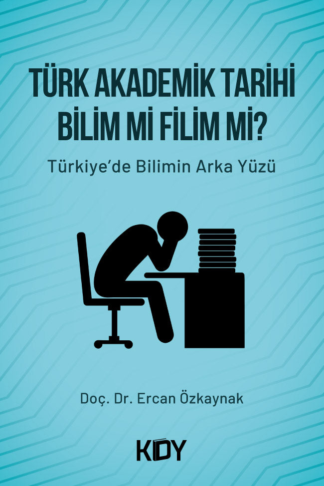 Türk Akademik Tarihi Bilim Mi Filim Mi? - Ercan Özkaynak kitap kapağı