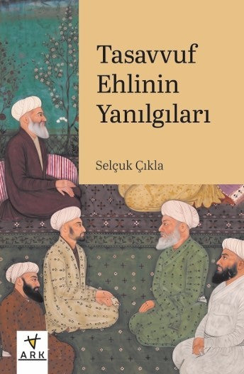 Tasavvuf Ehlinin Yanılgıları - Selçuk Çıkla kitap kapağı