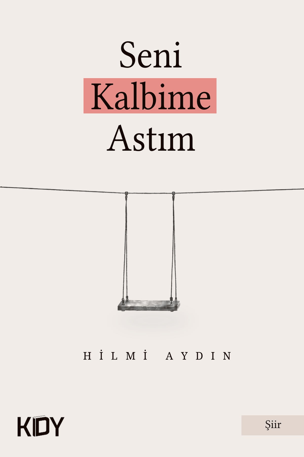 Seni Kalbime Astım - Hilmi Aydın kitap kapağı