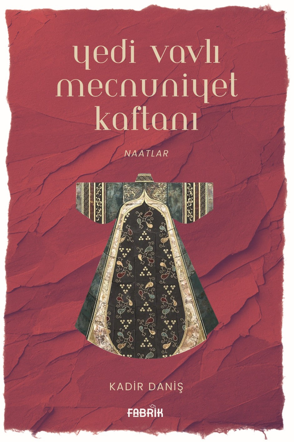 Yedi Vavlı Mecnuniyet Kaftanı - Kadir Daniş kitap kapağı