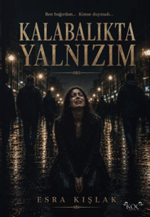 Kalabalıkta Yalnızım - Esra Kışlak kitap kapağı