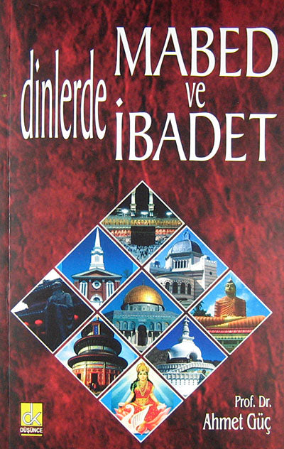 Dinlerde Mabed ve İbadet / 13-B-11 - Ahmet Güç kitap kapağı