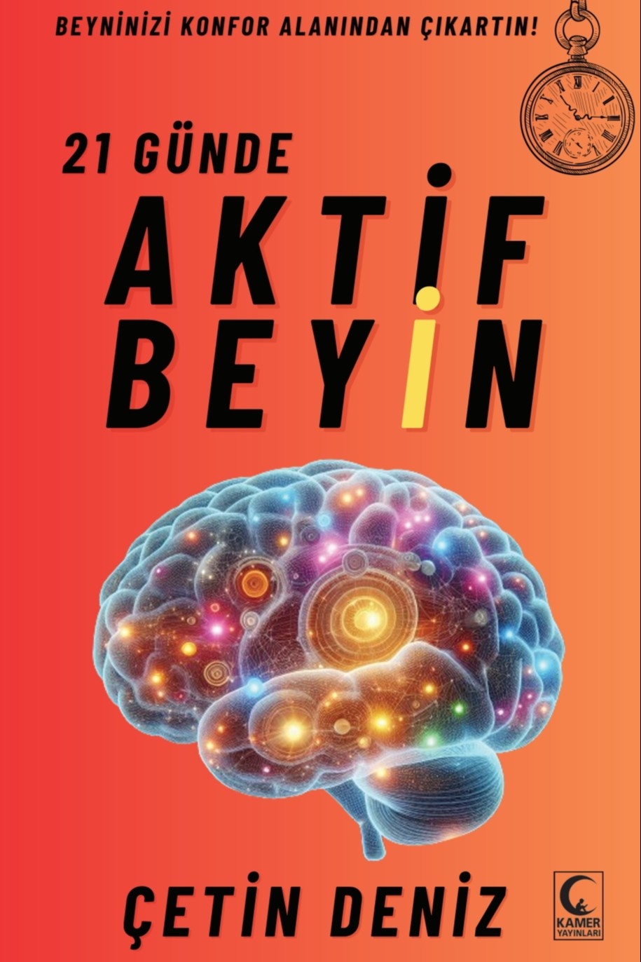 21 Günde Aktif Beyin Odaklanma, Dikkat ve Konsantrasyonunuzu Artırır - Çetin Deniz kitap kapağı