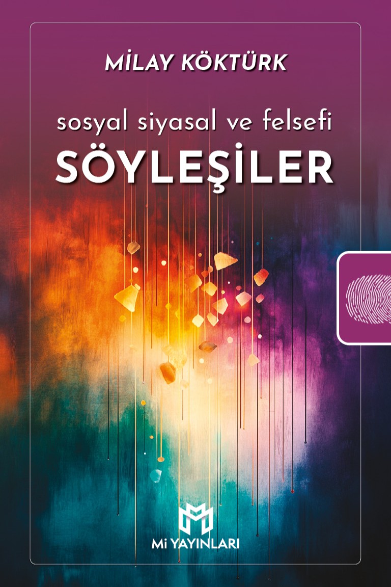 Söyleşiler Sosyal Siyasal ve Felsefi - Milay Köktürk kitap kapağı