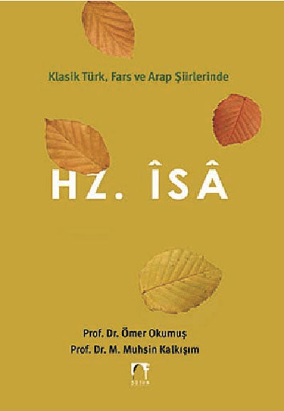 Klasik Türk,fars Ve Arap Şiirlerinde Hz. İsa - Prof. Dr. Ömer Okumuş kitap kapağı