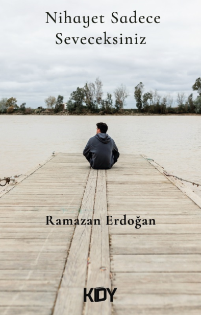 Nihayet Sadece Seveceksiniz - Ramazan Erdoğan kitap kapağı