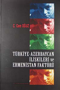 Türkiye-Azerbaycan İlişkileri ve Ermenistan Faktörü / 42-C-3 - C. Cem Oğuz kitap kapağı