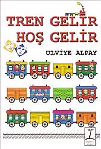 Tren Gelir Hoş Gelir - Ulviye Alpay kitap kapağı