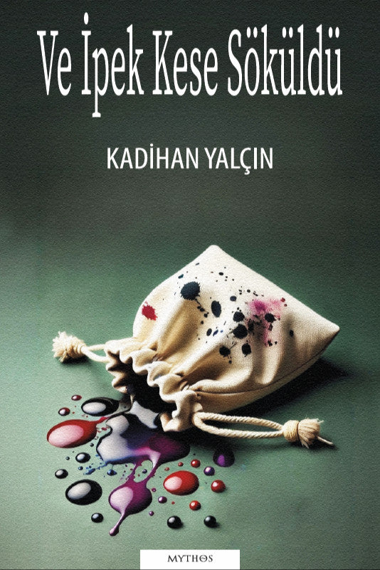 Ve İpek Kese Söküldü - Kadihan Yalçın kitap kapağı