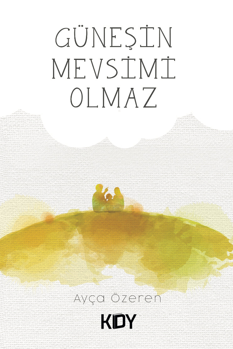 Güneşin Mevsimi Olmaz - Ayça Özeren kitap kapağı