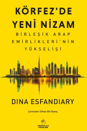 Körfez'de Yeni Nizam Birleşik Arap Emirlikleri'nin Yükselişi - Dina Esfandiary kitap kapağı