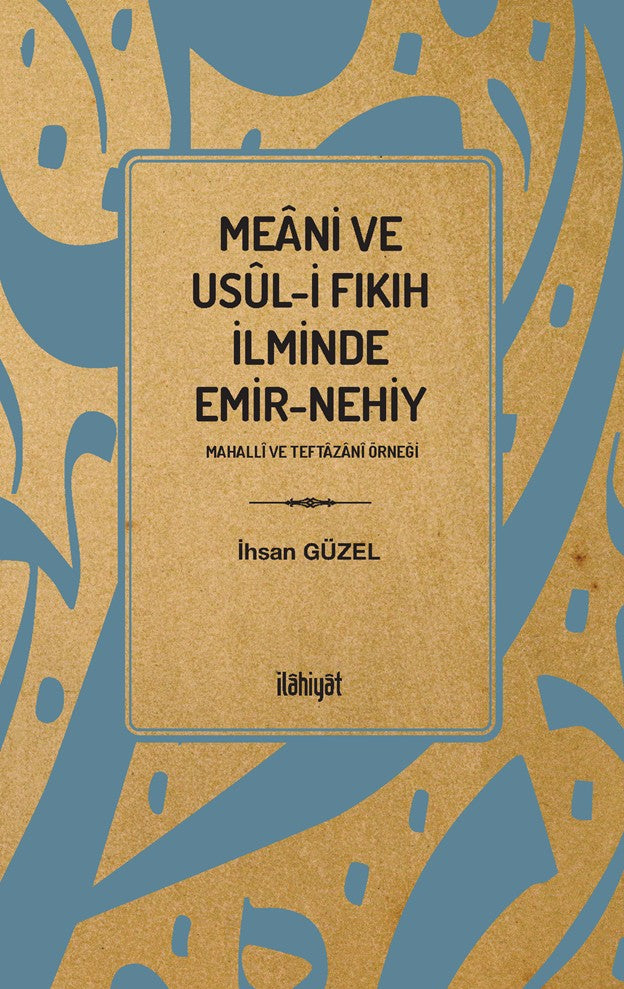 Meani ve Usûl-i Fıkıh İlminde Emir-Nehiy - İhsan Güzel kitap kapağı