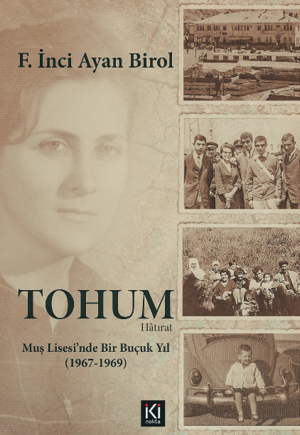 Tohum Muş Lisesinde Bir Buçuk Yıl (1967-1969) - Dr. F. İnci Ayan Birol kitap kapağı