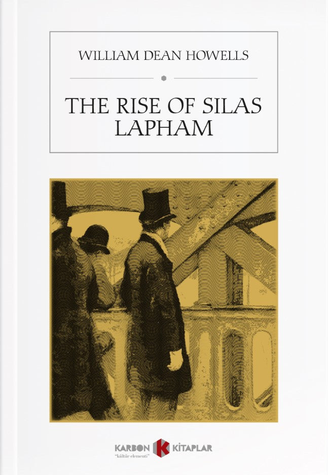 The Rise Of Silas Lapham - William Dean Howells kitap kapağı