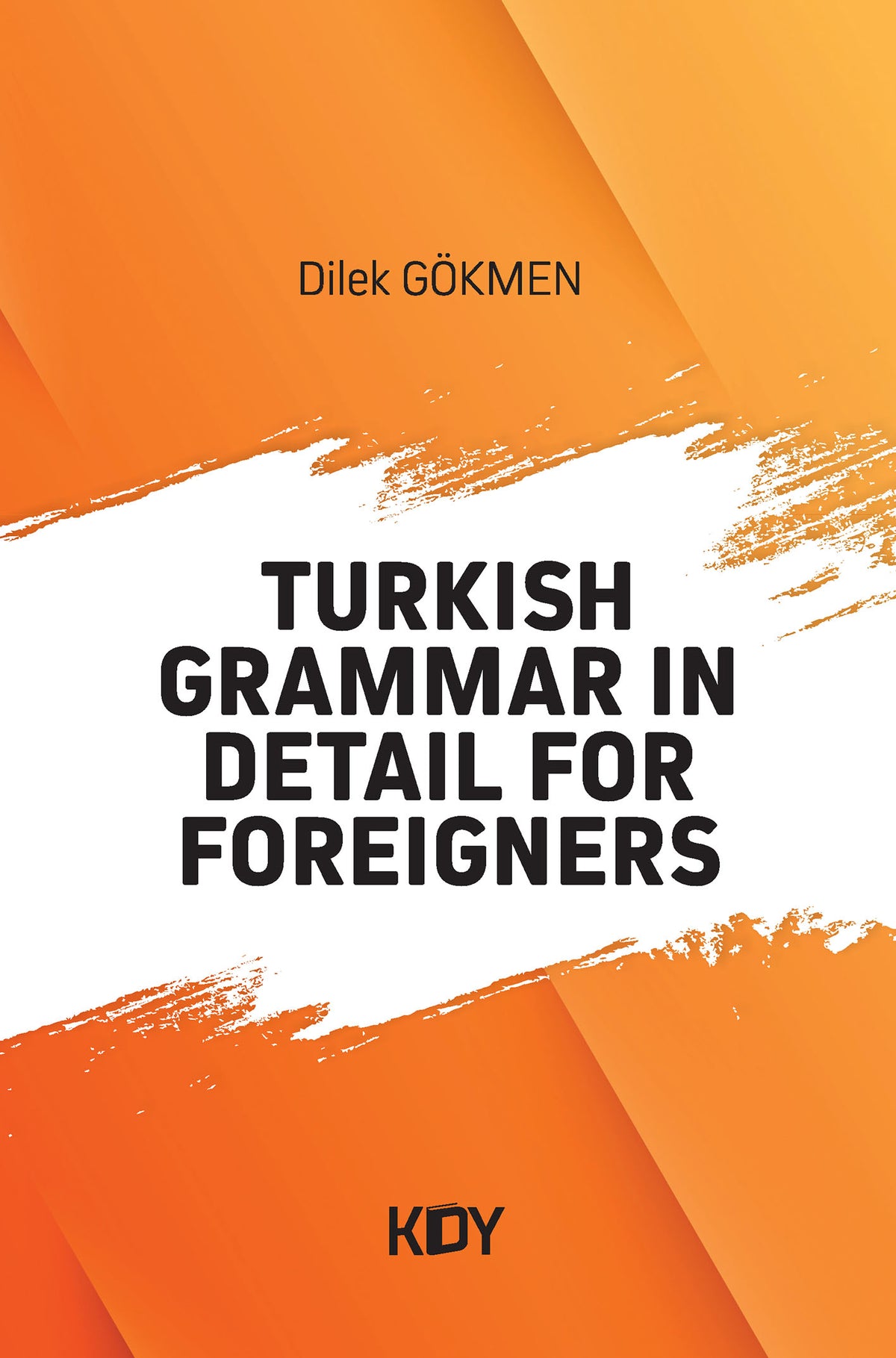 Turkish Grammar In Detail For Foreigners - Dilek Gökmen kitap kapağı