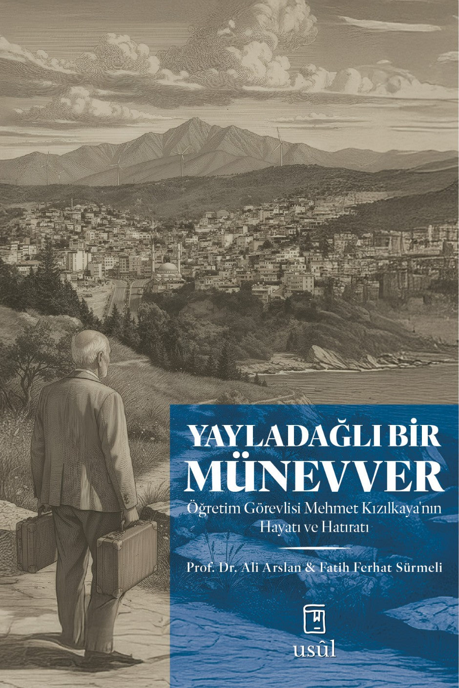 Yayladağlı Bir Münevver Öğretim Görevlisi Mehmet Kızılkaya'nın Hayatı ve Hatıratı - Prof. Dr. Ali Arslan kitap kapağı