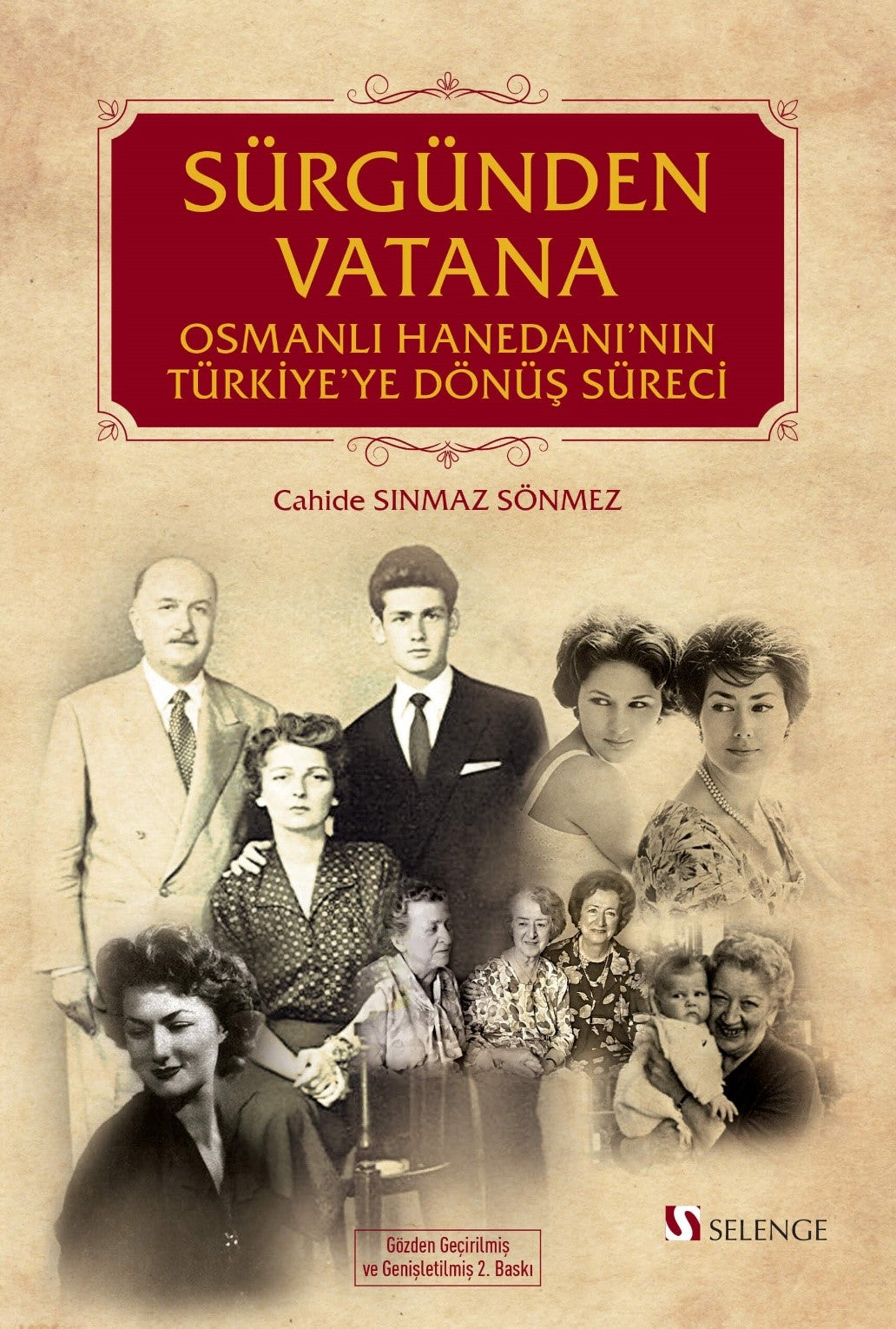 Sürgünden Vatana Osmanlı Hanedanı'nın Türkiye'ye Dönüş Süreci - Cahide Sınmaz Sönmez kitap kapağı