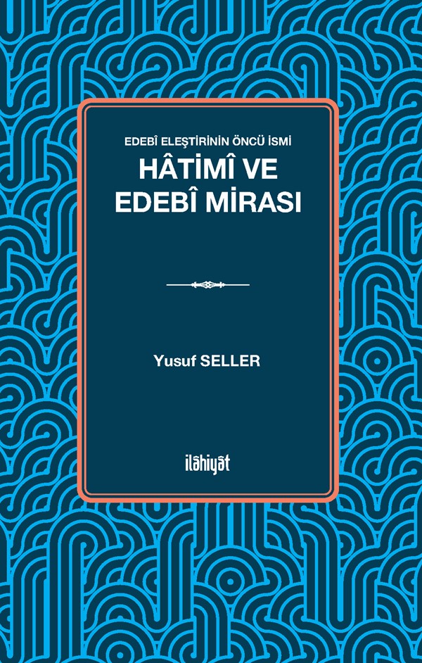 Edebî Eleştirinin Öncü İsmi: Hatimî ve Edebî Mirası - Yusuf Seller kitap kapağı