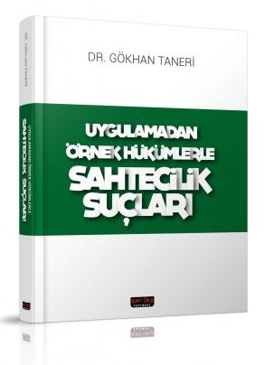 Uygulamadan Örnek Hükümlerle Sahtecilik Suçları - Dr. Gökhan Taneri kitap kapağı