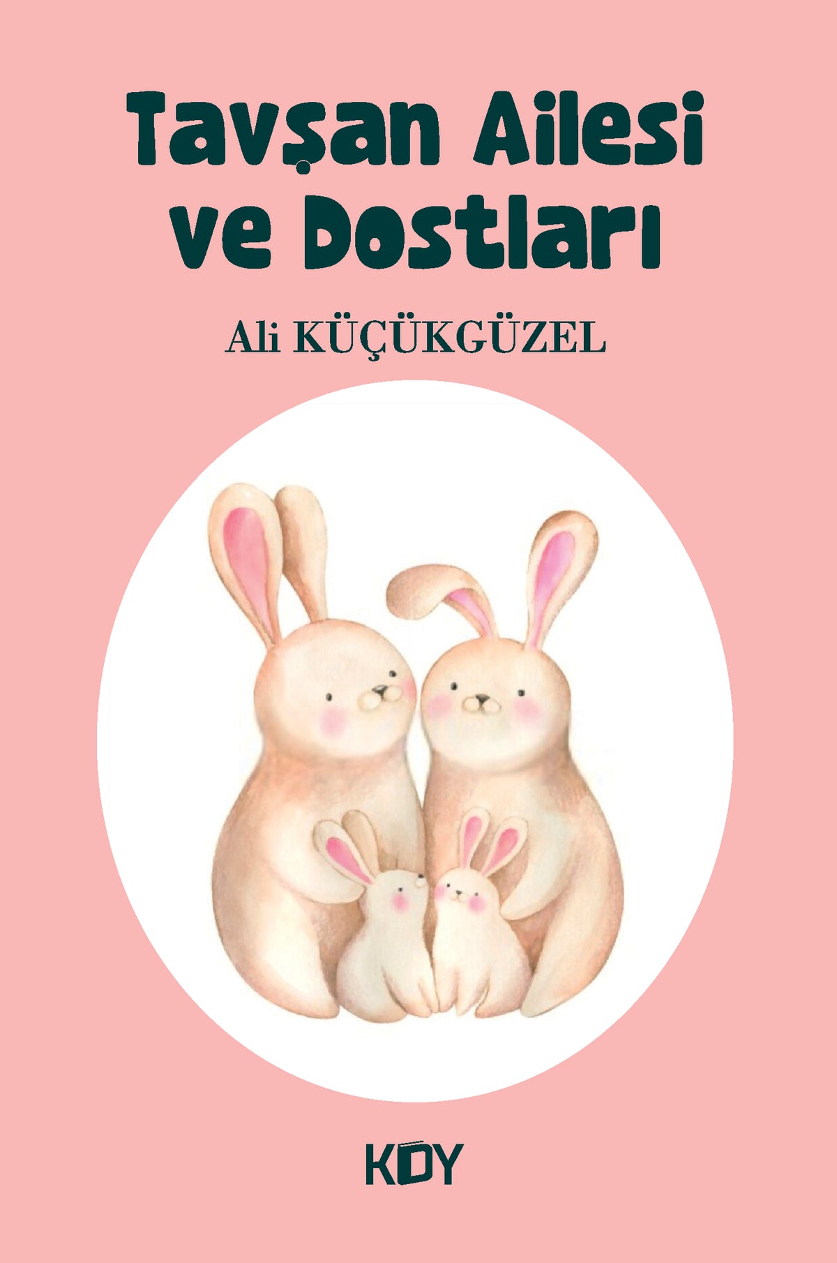 Tavşan Ailesi ve Dostları - Ali Küçükgüzel kitap kapağı