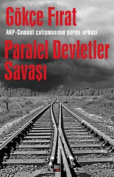 Paralel Devletler Savaşı AKP-Cemaat Çatışmasının Perde Arkası - Gökçe Fırat kitap kapağı