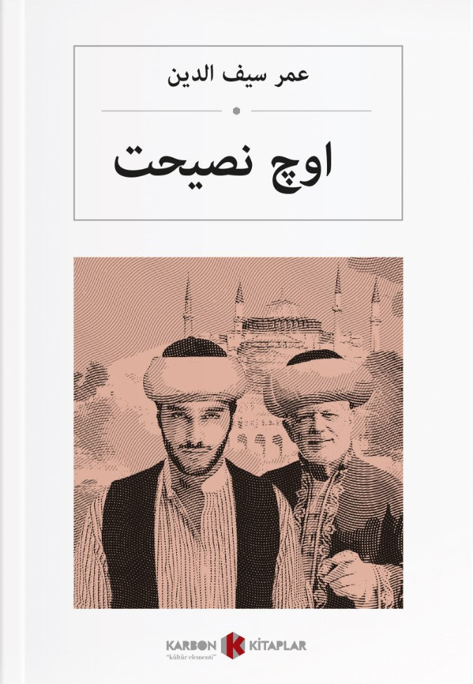 اوچ نصیحت Üç Nasihat (Osmanlıca) - Ömer Seyfettin kitap kapağı