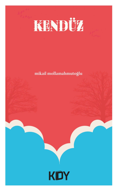 Kendüz - Mikail Mollamahmutoğlu kitap kapağı
