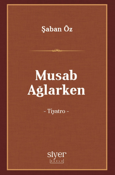 Musab Ağlarken - Şaban Öz kitap kapağı