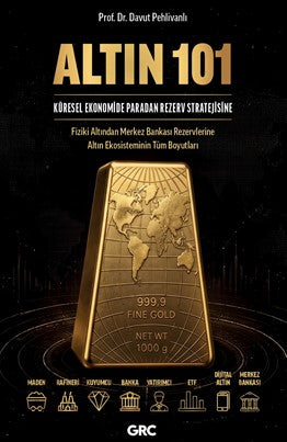 Altın 101 Küresel Ekonomide Paradan Rezerv Stratejisine - Dr. Davut Pehlivanlı kitap kapağı
