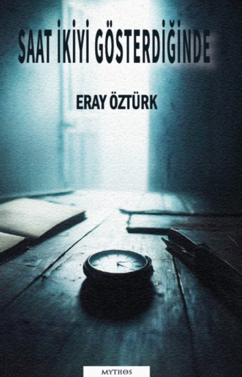 Saat İkiyi Gösterdiğinde - Eray Öztürk kitap kapağı