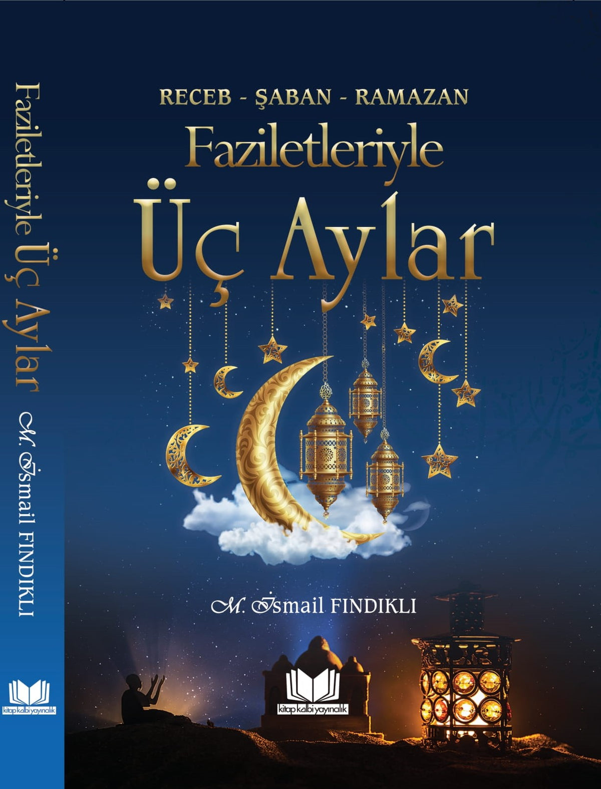 Faziletleriyle Üç Aylar - M.İsmail Fındıklı kitap kapağı