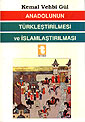 Anadolunun Türkleştirilmesi ve İslamlaştırılması - Kemal Vehbi Gül kitap kapağı
