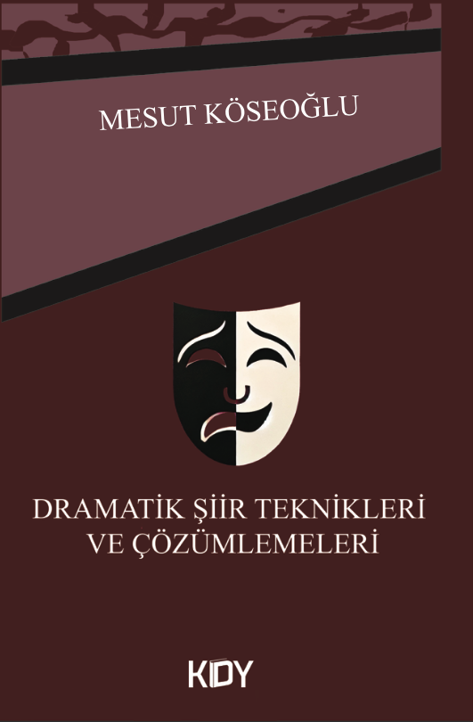 Dramatik Şiir Teknikleri ve Çözümlemeleri - Mesut Köseoğlu kitap kapağı