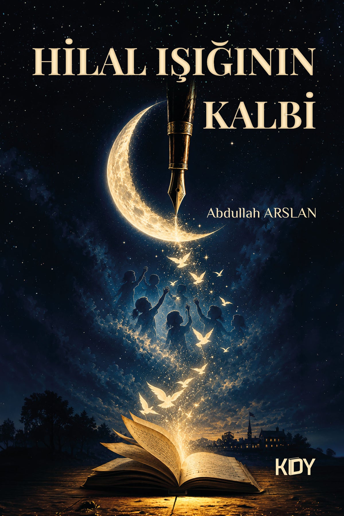 Hilal Işığının Kalbi - Abdullah Arslan kitap kapağı