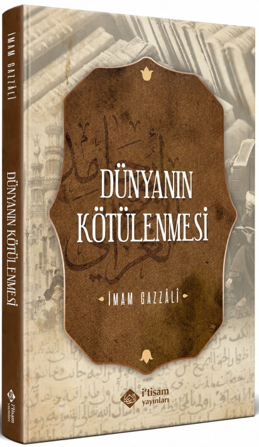 Dünyanın Kötülenmesi - İmam Gazali kitap kapağı