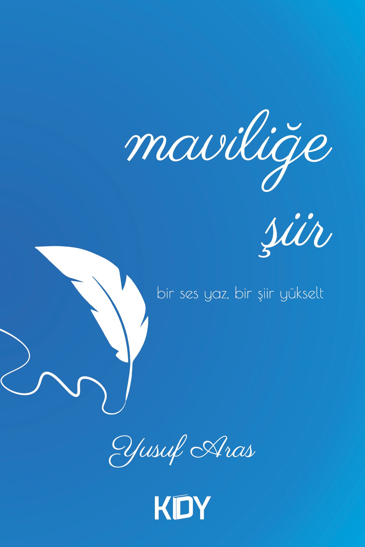 Maviliğe Şiir - Yusuf Aras kitap kapağı