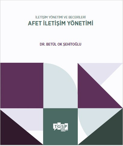 İletişim Yönetimi ve Becerileri Afet İletişim Yönetimi - Betül Ok Şehitoğlu kitap kapağı