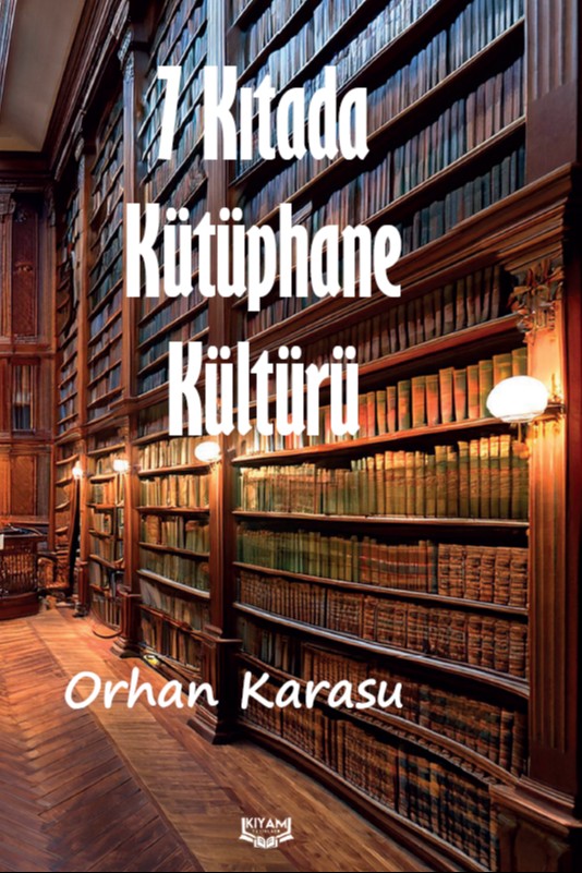 7 Kıtada Kütüphane Kültürü - Orhan Karasu kitap kapağı