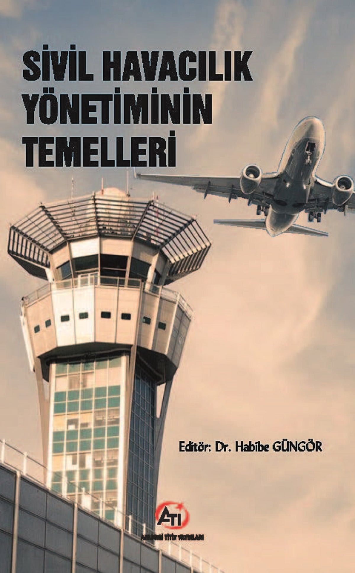 Sivil Havacılık Yönetiminin Temelleri - Dr. Habibe Güngör kitap kapağı