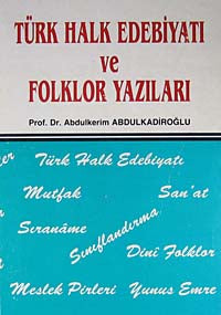 Türk Halk Edebiyatı ve Folklor Yazıları / 42-F-6 - Prof. Dr. Abdulkerim Abdulkadiroğlu kitap kapağı