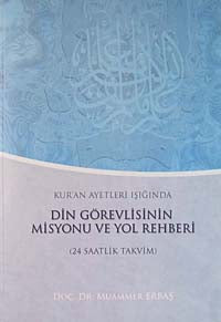 Kur'an Ayetleri Işığında Din Görevlisinin Misyonu ve Yol Rehberi (24 Saatlik Takvim) / 10-A-3 - Yard. Doç. Dr. Muammer Erbaş kitap kapağı