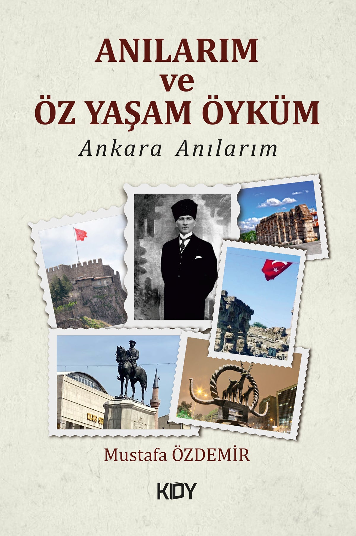 Anılarım ve Öz Yaşam Öyküm - Mustafa Özdemir kitap kapağı